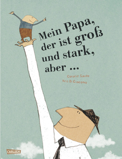 Buchcover "Mein Papa, der ist groß und stark, aber..." von Coralie Saude
