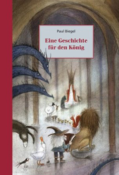 Buchcover "Eine Geschichte für den König" von Paul Biegel