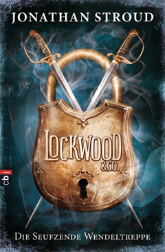 Buchcover "Lockwood & Co. - Die seufzende Wendeltreppe" von Jonathan Stroud