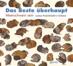 Buchcover "Das Beste überhaupt - Meerschwein sein!" von Lorenz Pauli und Kathrin Schärer