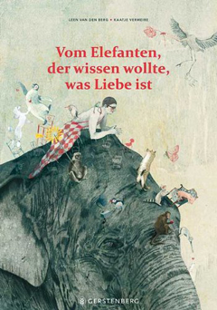 Buchcover "Vom Elefant, der wissen wollte, was Liebe ist" von Leen van den Berg und Kaatje Vermeire