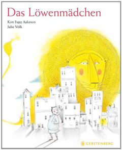 Buchcover "Das Löwenmädchen" von Kim Fupz Aakeson und Julie Völk