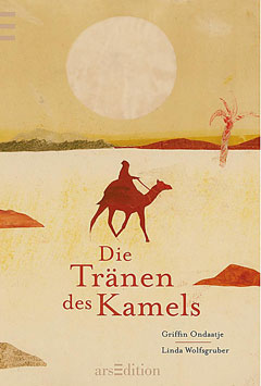 Buchcover "Die Tränen des Kamels" von Griffin Ondaatje