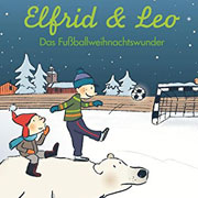 Abbildung Elfrid & Leo – Das Fußballweihnachtswunder