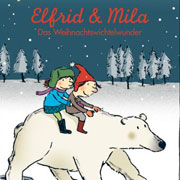 Abbildung Elfrid & Mila: Das Weihnachtswichtelwunder