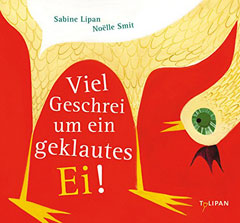 Buchcover "Viel Geschrei um ein geklautes Ei" von Sabine Lipan