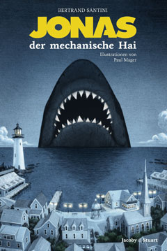 Buchcover "Jonas, der mechanische Hai" von Bertrand Santini und Paul Mager