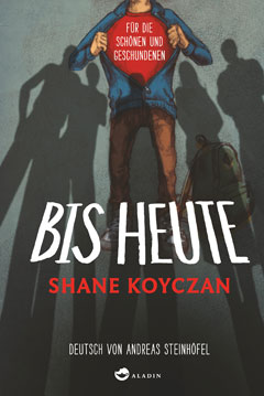 Buchcover "Bis heute" von Shane Koyczan