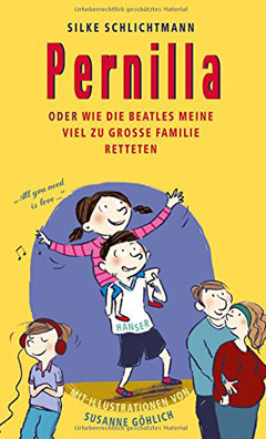 Buchcover "Pernilla oder wie die Beatles meine große Familie retteten" von Silke Schlichtmann