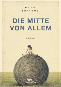 Buchcover "Die Mitte von allem" von Anna Shinoda
