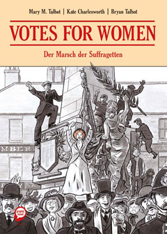 Buchcover "Votes for Women" von Bryan & Mary Talbot und Kate Charlesworth