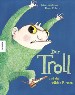 Buchcover "Der Troll und die wilden Piraten" von Julia Donaldson
