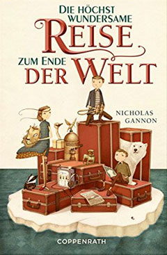 Buchcover "Die höchst wundersame Reise zum Ende der Welt" von Nicholas Gannon