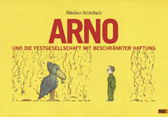 Buchcover "Arno und die Festgesellschaft mit beschränkter Haftung" von Nikolaus Heidelbach