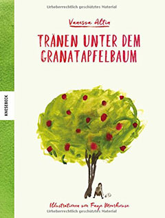 Buchcover "Tränen unter dem Granatapfelbaum" von Vanessa Altin