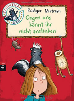 Buchcover "Stinktier & Co. - Gegen uns könnt ihr nicht anstinken" von Rüdiger Bertram