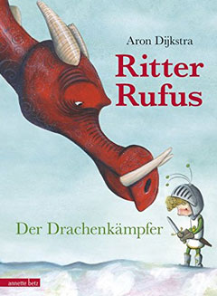 Buchcover "Ritter Rufus - Der Drachenkämpfer" von Aron Dijkstra