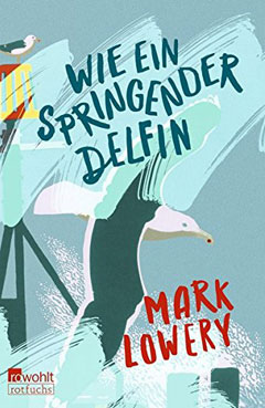 Buchcover "Wie ein springender Delfin" von Mark Lowery