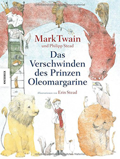 Buchcover "Das Verschwinden des Prinzen Oleomargarine" von Mark Twain und zu Ende erzählt von Philipp Stead