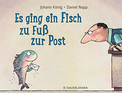 Buchcover " Es ging ein Fisch zu Fuß zur Post" von Johann König