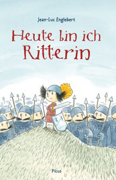 Buchcover "Heute bin ich Ritterin" von Jean-Luc Englebert
