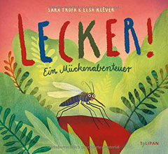 Buchcover "Lecker! Ein Mückenabenteuer" von Sara Trofa
