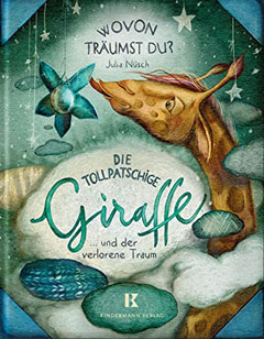 Buchcover "Die tollpatschige Giraffe und der verlorene Traum" von Julia Nüsch