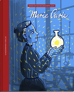 Buchcover "Marie Curie - eine Frau verändert die Welt" von Christine Schulz-Reiss
